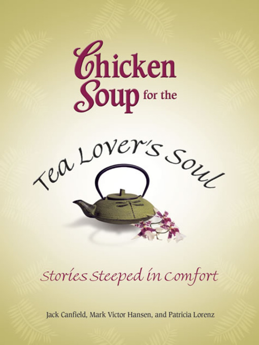 Title details for Chicken Soup for the Tea Lover's Soul by Jack Canfield - Available